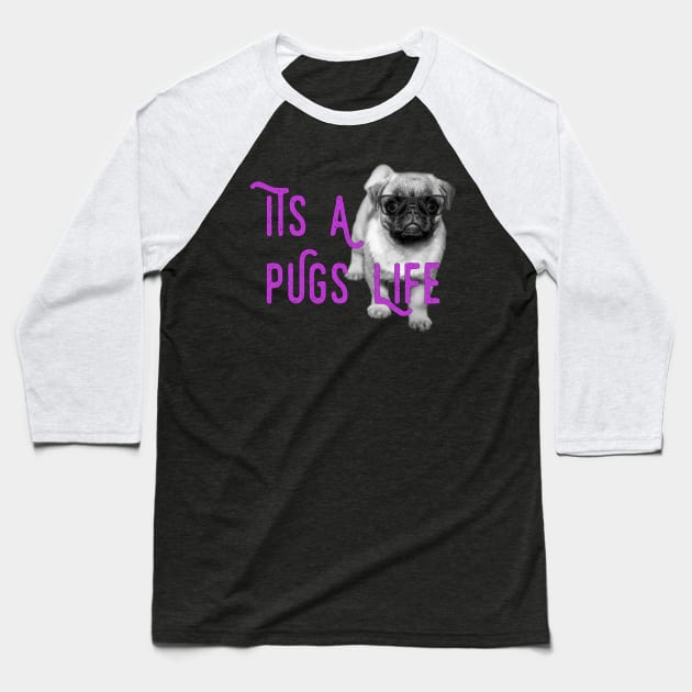 It's a Pugs Life Baseball T-Shirt by tribbledesign